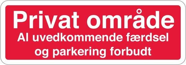 Privat område al uvedkommen færdsel og parkering forbudt rød hvid Skilt
