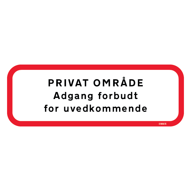 PRIVAT OMRÅDE adgang forbudt for uvedkommende. Forbudsskilt