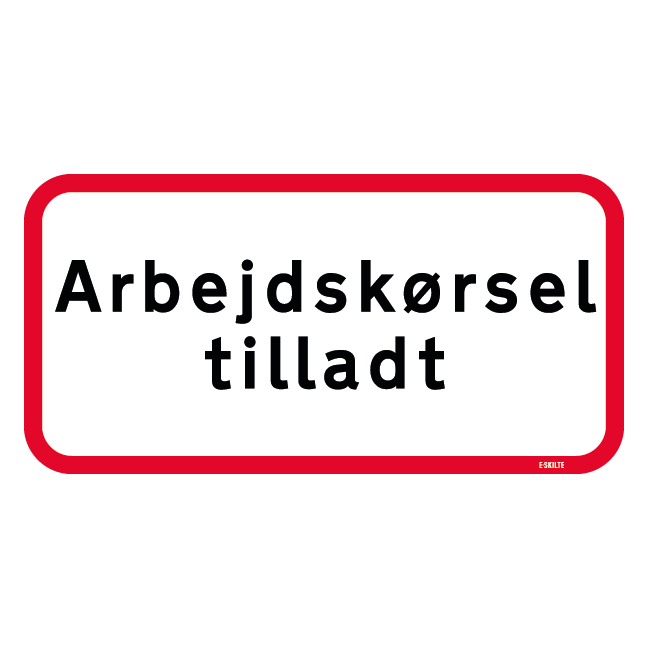 UC20,8 - Arbejdskørsel tilladt skilt