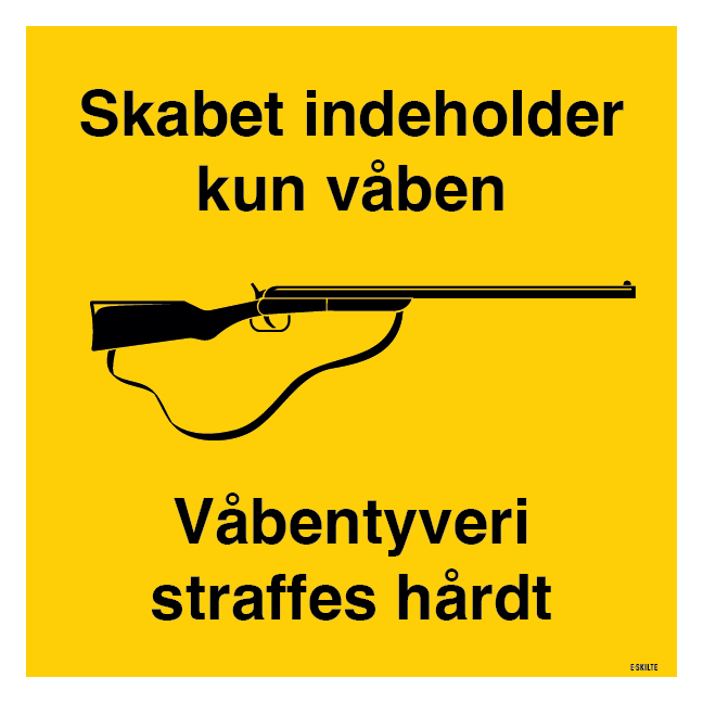 Til våbenskab - Skabet indeholder kun våben Våbentyveri straffes hårdt