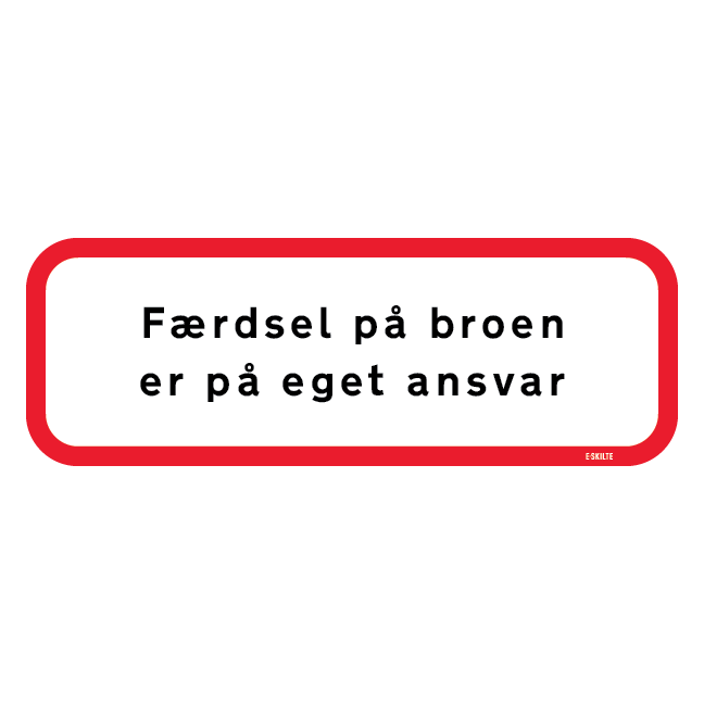 Færdsel på broen er på eget ansvar skilt