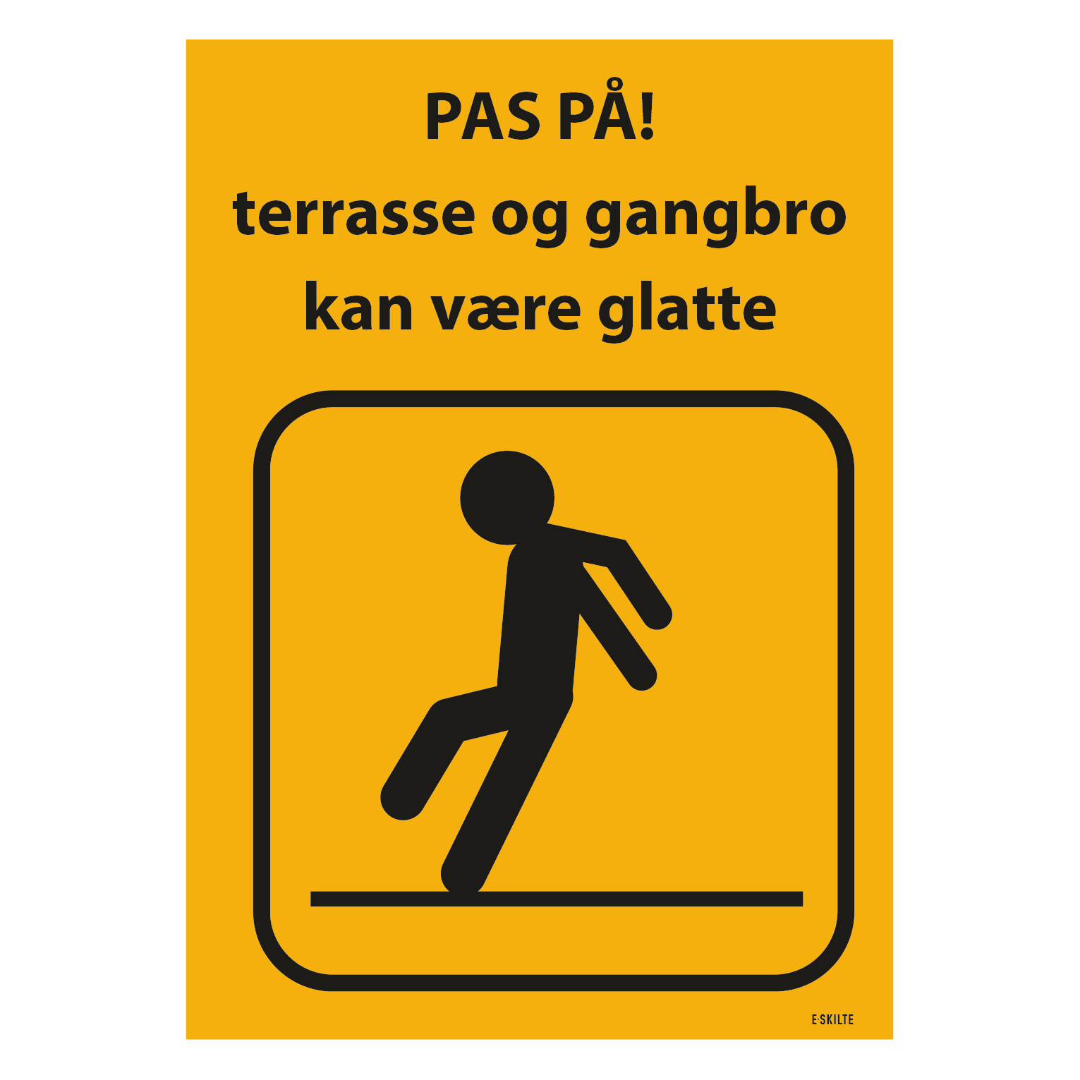 Advarselsskilt - Pas på terrasse og gangbro kan være glatte (gul)