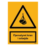 Advarselsskilt - Fjernstyret kran i arbejde