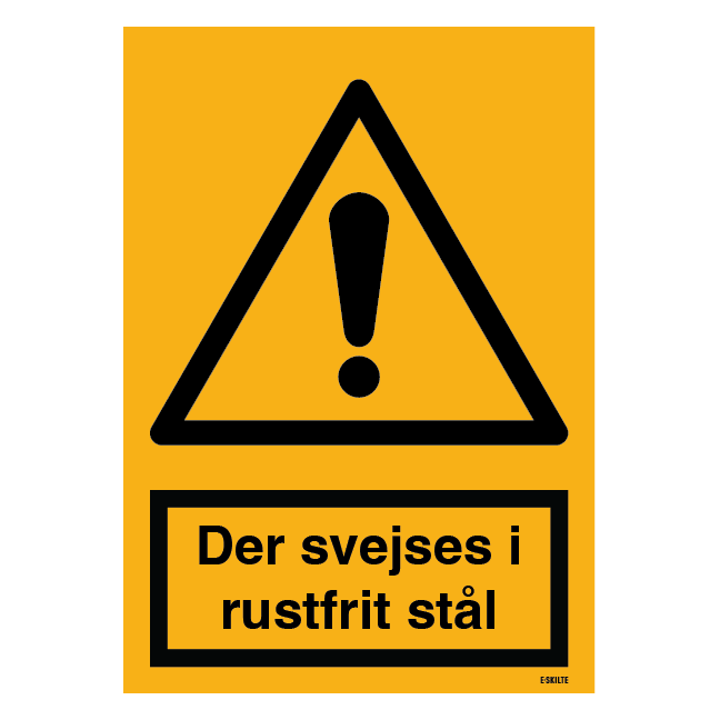 Der svejses rustfrit stål. Advarselsskilt