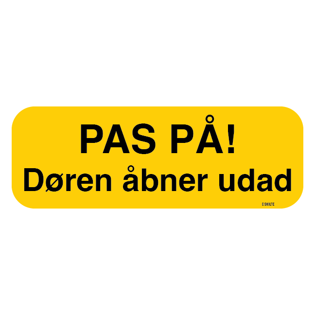 Pas på! Døren åbner udad. Advarselsskilt