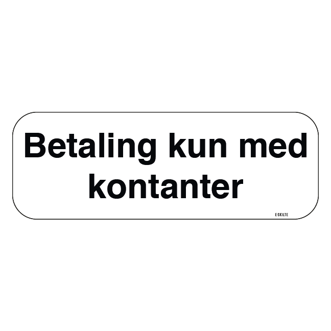 Betaling kun med kontanter. Skilt