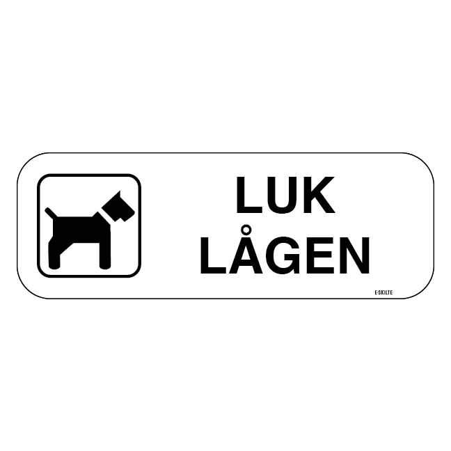 Luk lågen. Bygningsskilt