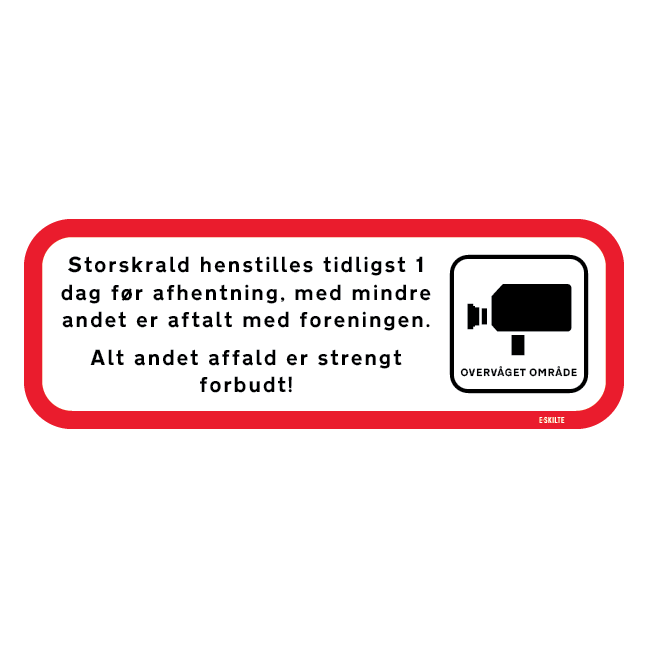 Storskrald henstilles tidligst 1 dag før afhentning, med mindre andet er aftalt med foreningen. Alt andet affald er strengt forbudt!. Affaldsskilt