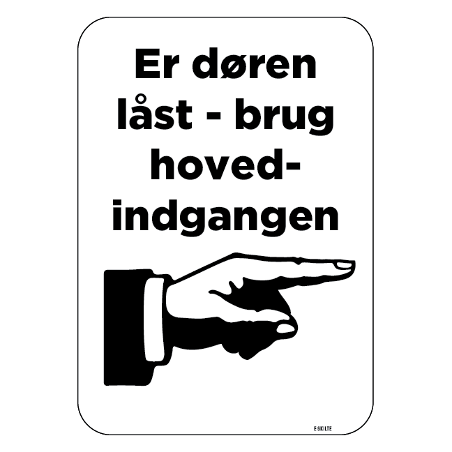 Er døren låst - brug hovedindgangen. Bygningsskilt