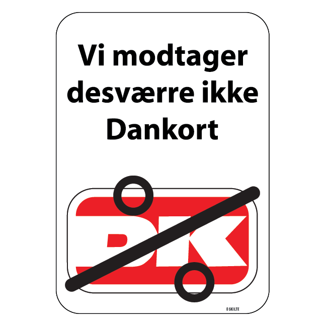 Vi modtager desværre ikke dankort. Skilt