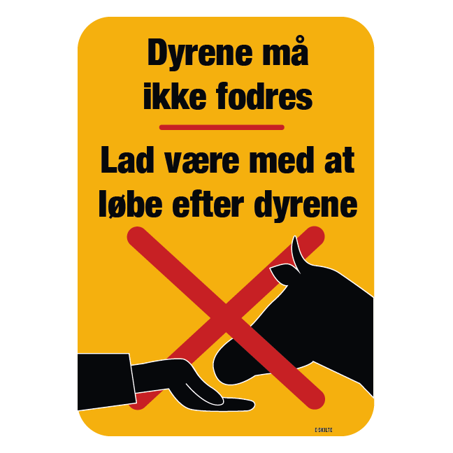 Dyrene må ikke fodres Lad være med at løbe efter dyrene skilt