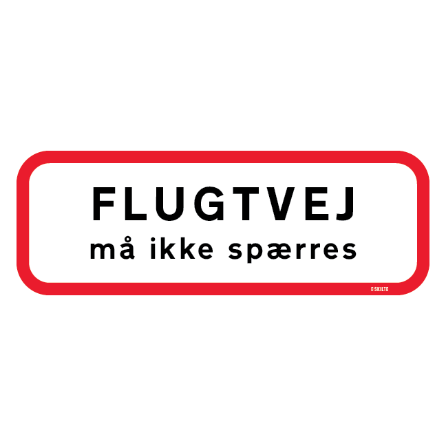 Flugtvej må ikke spærres. Skilt