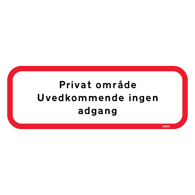 Privat område uvedkommende ingen adgang. Skilt