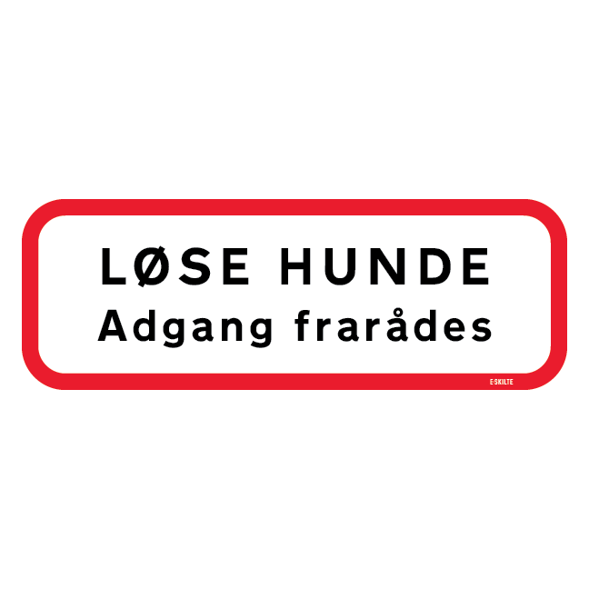 Løse hunde adgang frarådes. Skilt