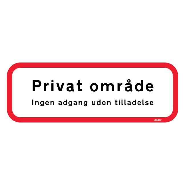 Privat område ingen adgang uden tilladelse. Skilt