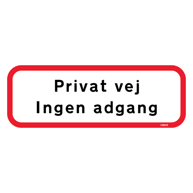 Privat vej ingen adgang. Skilt
