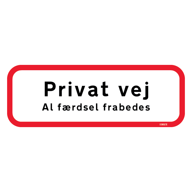 Privat. Al færdsel frabedes. Skilt
