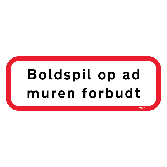Boldspil op ad muren forbudt Forbudsskilt