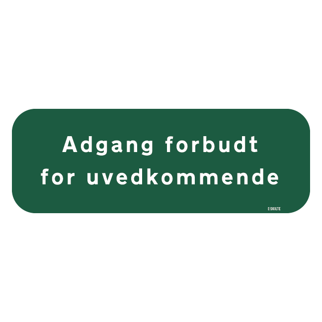 Adgang forbudt for uvedkommende. Skilt