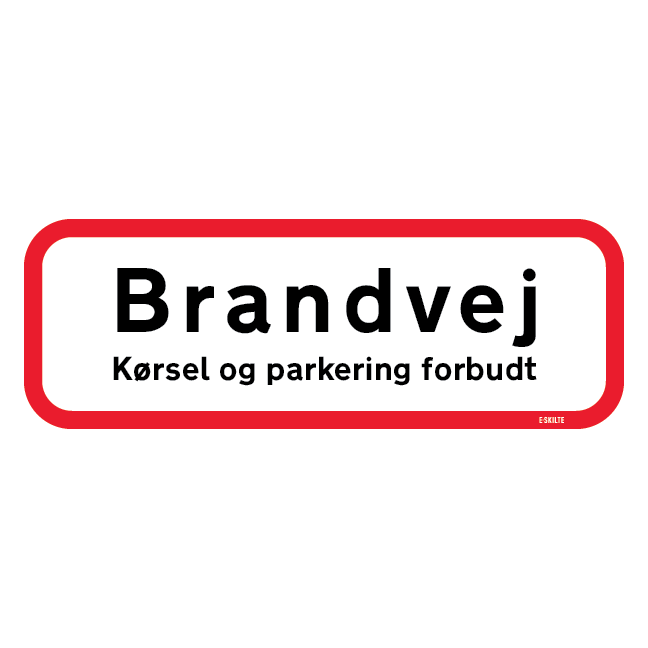 Brandvej kørsel & parkering forbudt. Skilt