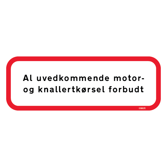 Al uvedkommende knallert og motorkørsel forbudt. Skilt Firkantet.