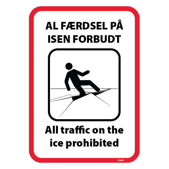 Al færdsel på isen forbudt All traffic on the ice prohibited. Forbudsskilt
