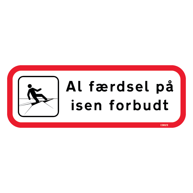 Al færdsel på isen forbudt. Skilt