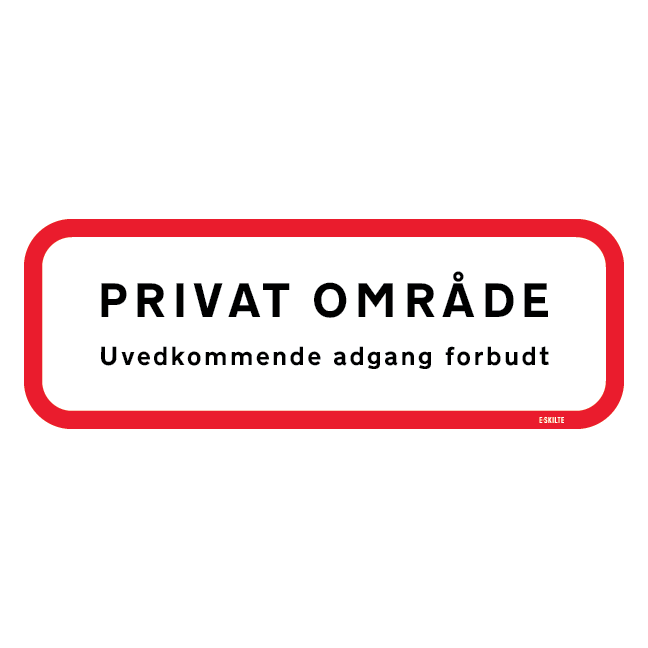 Privat område uvedkommende adgang frabedes Skilt