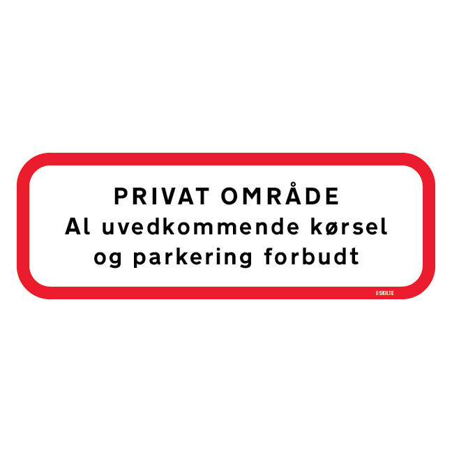 Privat område al uvedkommende kørsel og parkering forbudt. Skilt