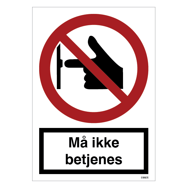 Må ikke betjenes skilt