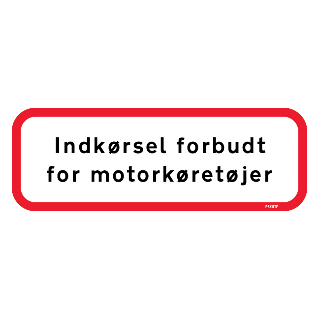 Indkørsel forbudt for motorkøretøjer skilt