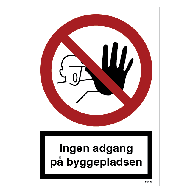 Ingen adgang på byggepladsen. Forbudsskilt