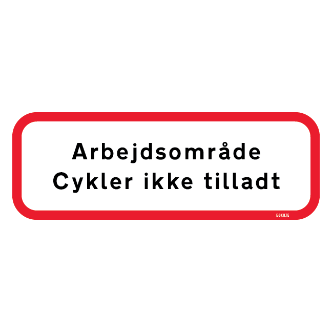 Arbejdsområde Cykler ikke tilladt. Forbudskilt