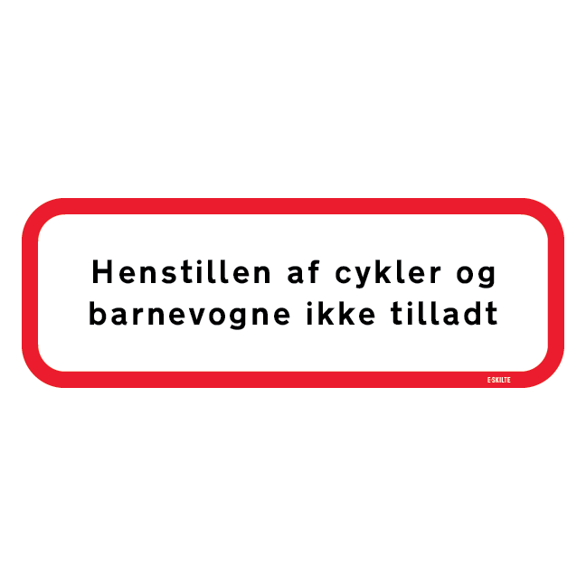 Henstillen af cykler og barnevogne ikke tilladt. Forbudsskilt