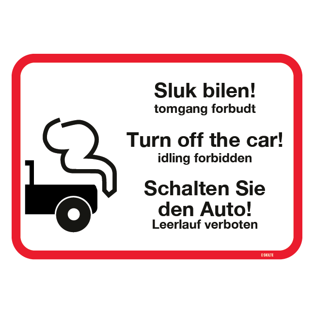 Sluk bilen tomgang forbudt - Turn off the car idling forbidden - Schalten Sie den Auto Leerlauf verboten. forbudsskilt