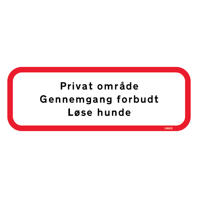 Privat område Gennemgang forbudt Løse hunde. Forbudsskilt