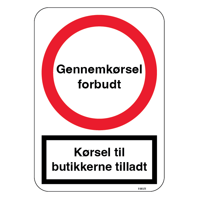 Gennemkørsel forbudt Kørsel til butikkerne tilladt. Forbudsskilt