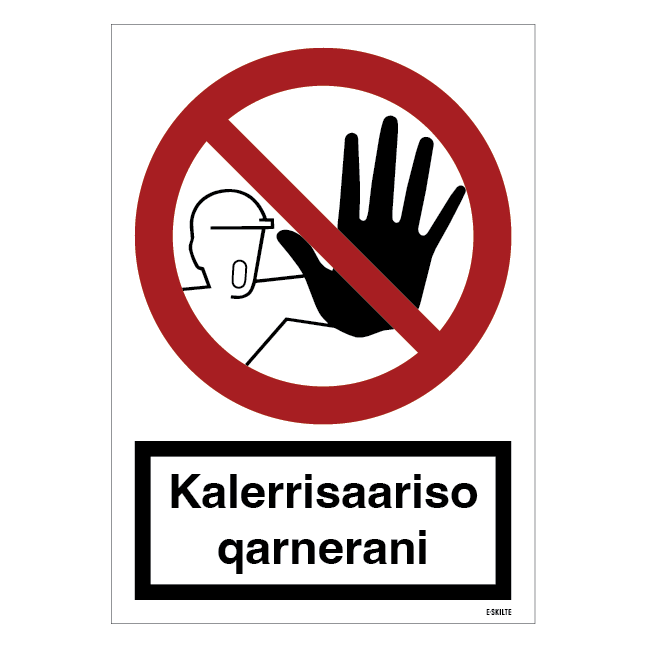 Ingen adgang ved alarm (På Grønlandsk). Forbudsskilt