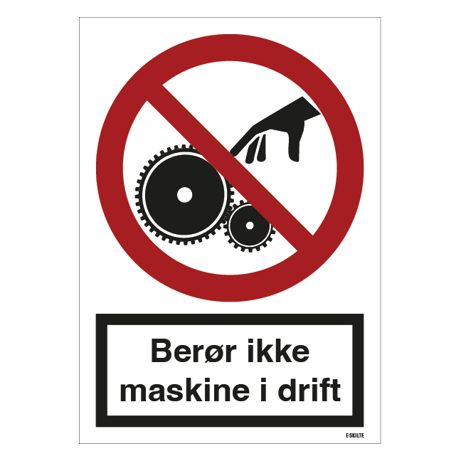 Berør ikke maskine i drift Forbudsskilt