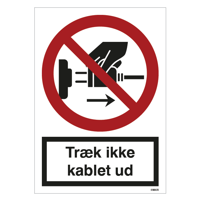 Træk ikke kablet ud Forbudsskilt