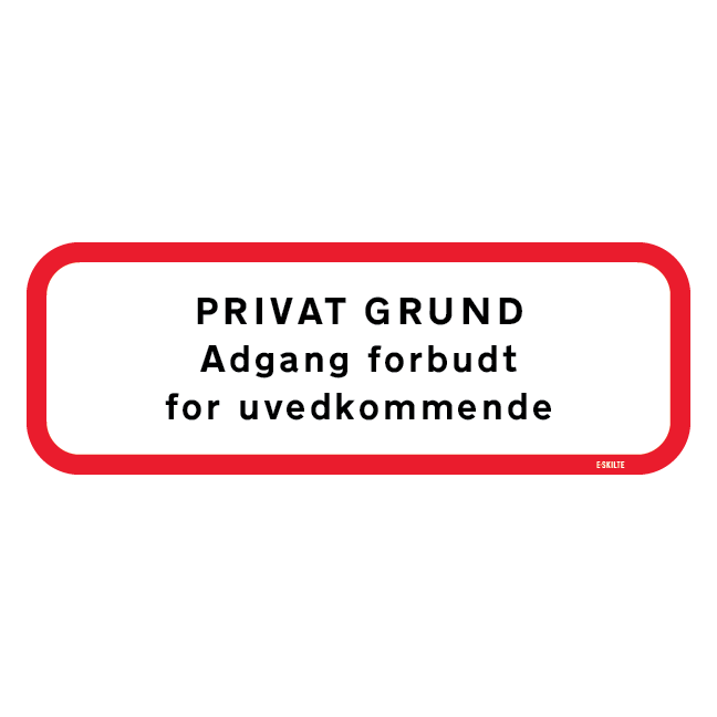 Privat grund adgang forbudt for uvedkommende. Skilt