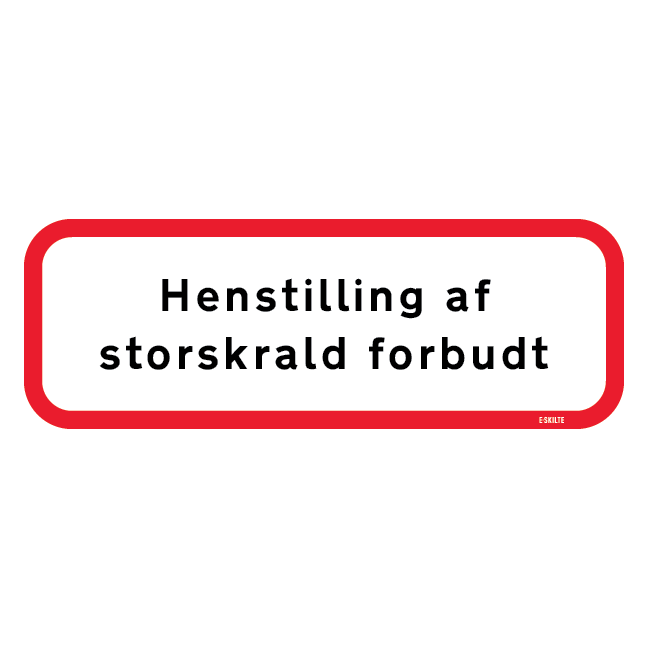 Henstililing af storskrald forbudt. Forbudsskilt