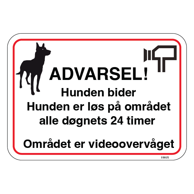 Advarsel! Hunden bider hunden er løs på området alle døgnets 24 timer Området er videoovervåget. Hundeskilt