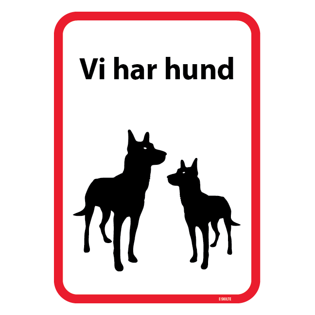 Vi har hund. Hundeskilt