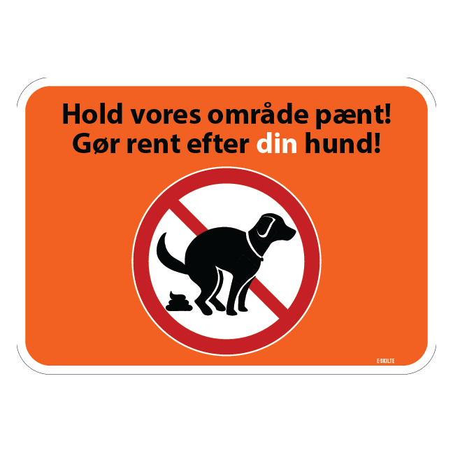 Hold vores område pænt gør rent efter din hund. Skilt