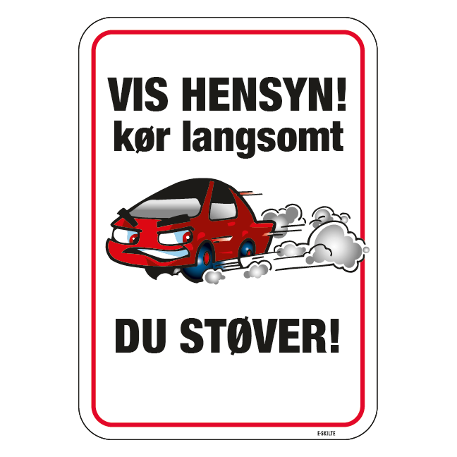Vis hensyn kør langsomt Du støver. skilt