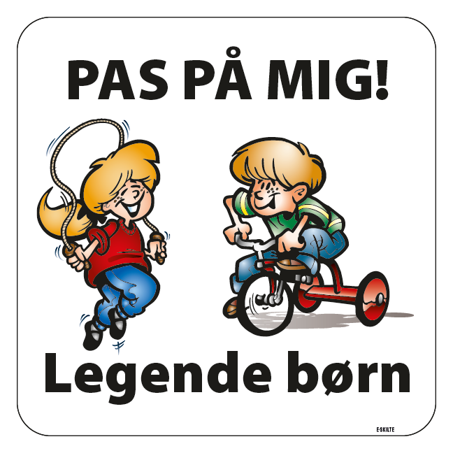 Pas på mig Legende børn. Legendebørnskilt