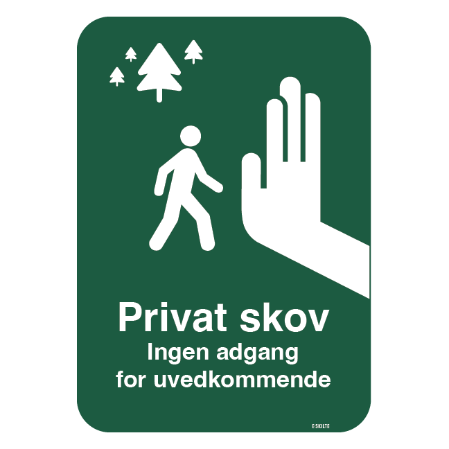 Privat skov Ingen adgang for uvedkommende grønt skilt