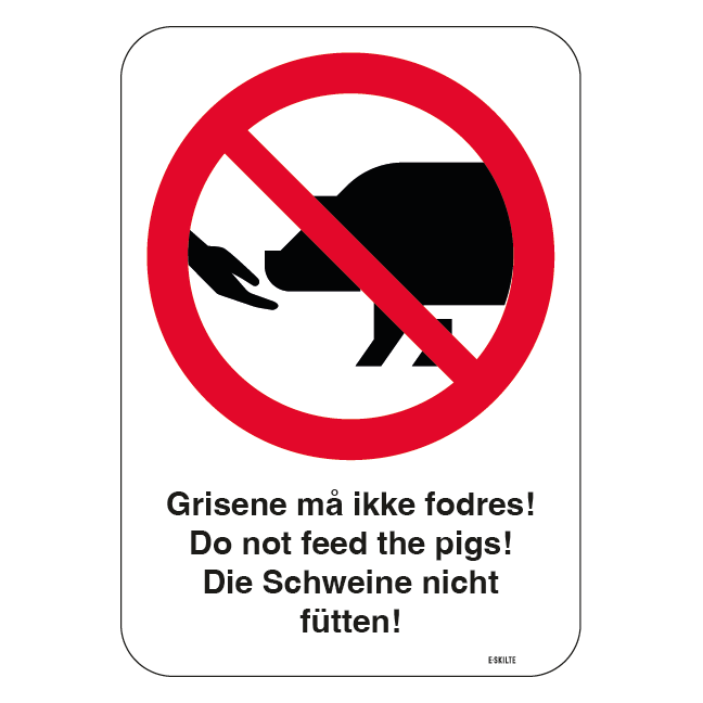 Grisene må ikke fodres - Do not feed the pigs - Die Schweine nicht fütten skilt