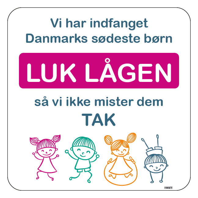 Vi har indfanget Danmarks sødeste børn Luk lågen så vi ikke mister dem Tak